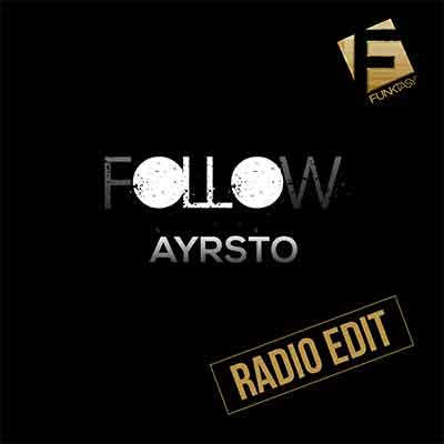 Ayrsto - Follow (Radio Edit) (Produced by Hoss)