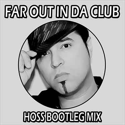 Dahlback &amp; Friends - Far Out In Da Club (Hoss Bootleg Mix)