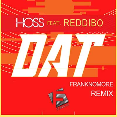 Hoss Feat. Reddibo - DAT (FrankNoMore Remix)