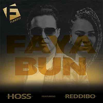 Hoss feat. Reddibo - Faya Bun